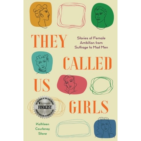 (영문도서) They Called Us Girls: Stories of Female Ambition from Suffrage to Mad Men Paperback, Cynren Press, English, 9781947976498