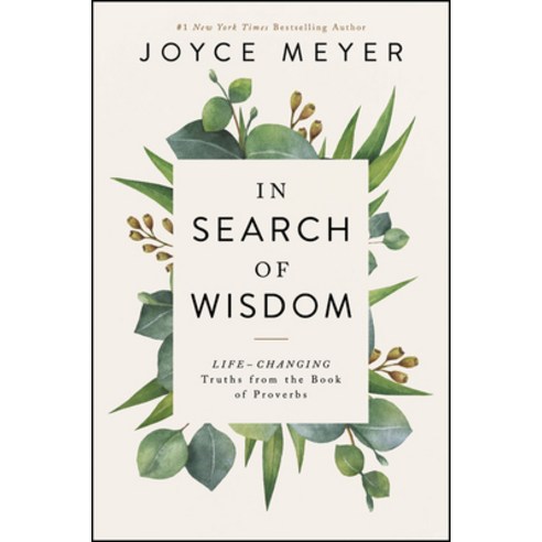 In Search of Wisdom: Life-Changing Truths in the Book of Proverbs Hardcover, Faithwords