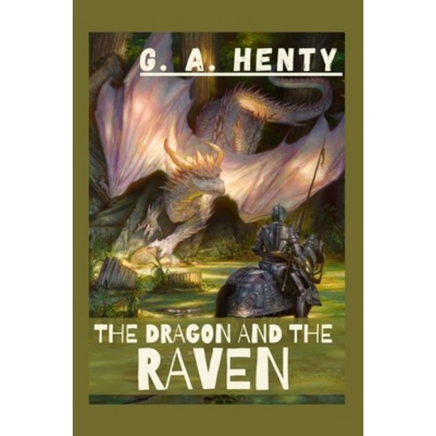 (영문도서) The Dragon and the Raven: Illustrated Paperback, Independently Published, English, 9798417443237