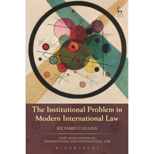 The Institutional Problem in Modern International Law Paperback, Bloomsbury Publishing PLC