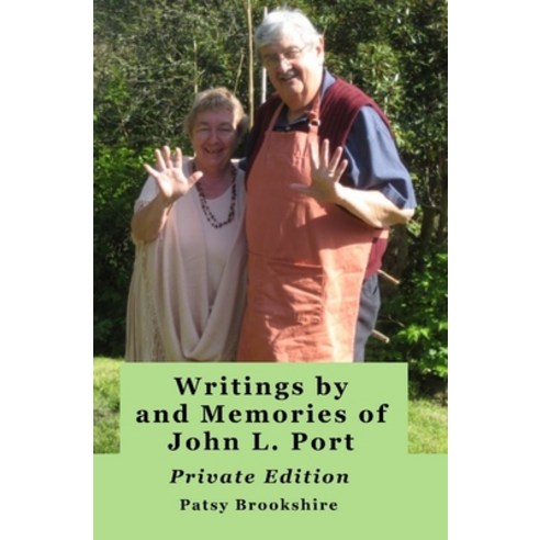 (영문도서) Writings by and Memories of John L. Port: Private Edition Paperback, Independently Published, English, 9798787535075