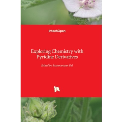 (영문도서) Exploring Chemistry with Pyridine Derivatives Hardcover, Intechopen, English, 9781803566627