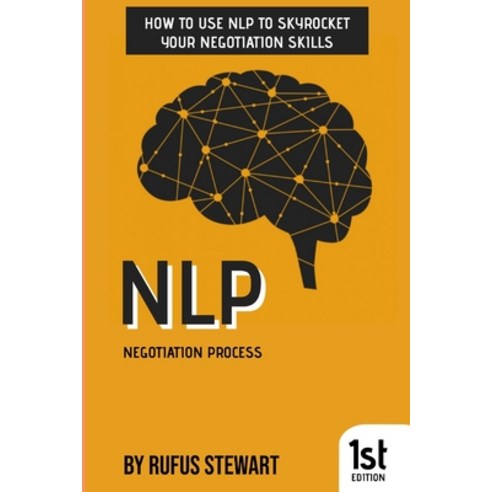NLP Negotiation Process: How to use NLP to skyrocket your negotiation skills Paperback, Independently Published, English, 9798697869338