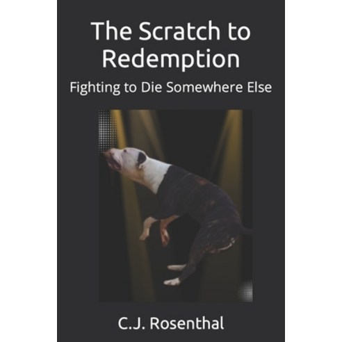 (영문도서) The Scratch to Redemption: Fighting to Die Somewhere Else Paperback, Independently Published, English, 9798397463980