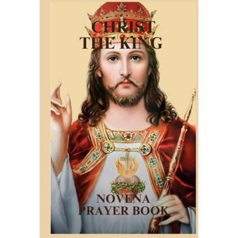 (영문도서) Christ the King Novena Prayer Paperback, Independently Published, English, 9798867479527