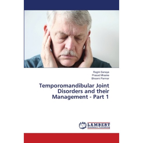 (영문도서) Temporomandibular Joint Disorders and their Management - Part 1 Paperback, LAP Lambert Academic Publis..., English, 9786207651078