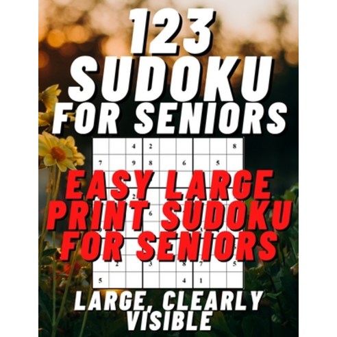 Easy Large Print Sudoku for Seniors: 123 Easy Sudoku Puzzles Paperback, Independently Published, English, 9798581900963