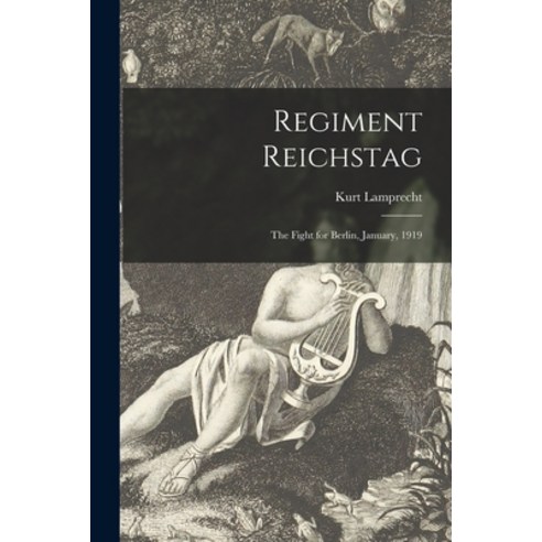 (영문도서) Regiment Reichstag: the Fight for Berlin January 1919 Paperback, Hassell Street Press, English, 9781015132931