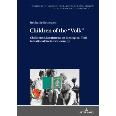 Children of the Volk; Children''s Literature as an Ideological Tool in National Socialist Germany Hardcover, Peter Lang D, English, 9783631744352