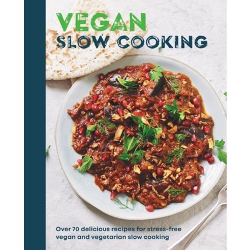 Vegan Slow Cooking: Over 70 Delicious Recipes for Stress-Free Vegan and Vegetarian Slow Cooking Paperback, Hamlyn (UK)