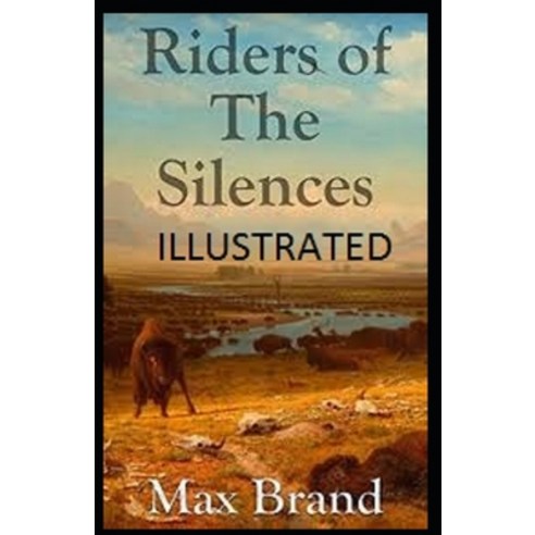 Riders of the Silences Illustrated Paperback, Independently Published, English, 9798746346360