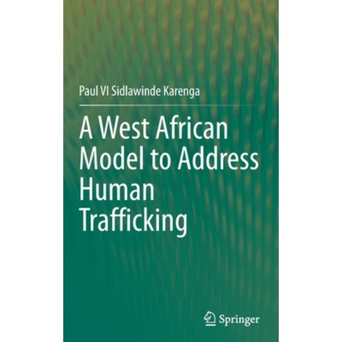 (영문도서) A West African Model to Address Human Trafficking Hardcover, Springer, English, 9783030881191