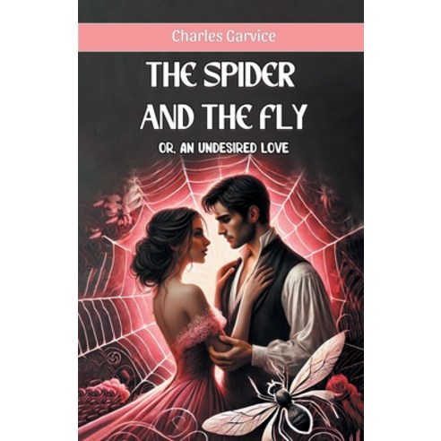 (영문도서) The Spider And The Fly or An Undesired Love Paperback, Double 9 Books, English, 9789369070848