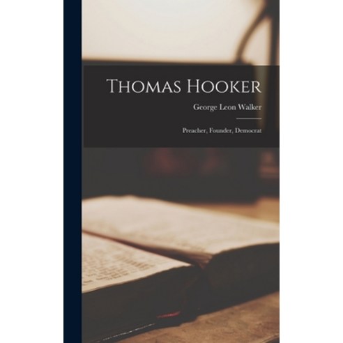 (영문도서) Thomas Hooker: Preacher Founder Democrat Hardcover, Legare Street Press, English, 9781015755888