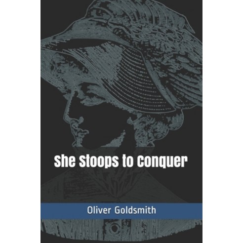 She Stoops to Conquer Paperback, Independently Published, English, 9798747337565