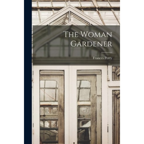 (영문도서) The Woman Gardener Paperback, Hassell Street Press, English, 9781014273826