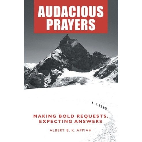 (영문도서) Audacious Prayers: Making Bold Requests. Expecting Answers Paperback, WestBow Press, English, 9781664255524