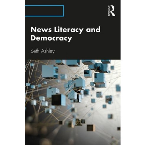 News Literacy and Democracy Paperback, Routledge, English, 9781138625068