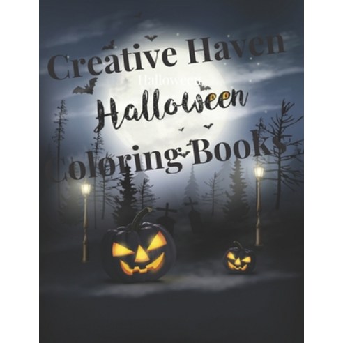 Creative Haven Halloween Coloring Books: 50 Unique Designs Jack-o-Lanterns Witches Haunted Houses ... Paperback, Independently Published, English, 9798553828301