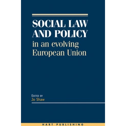 Social Law and Policy in an Evolving European Union Hardcover, Bloomsbury Publishing PLC
