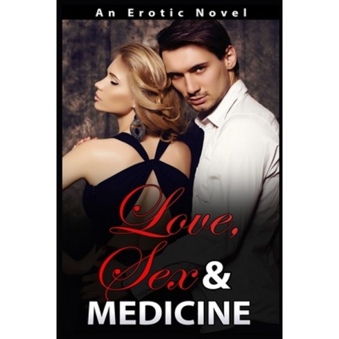 Love Sex and Medicine Paperback, Independently Published