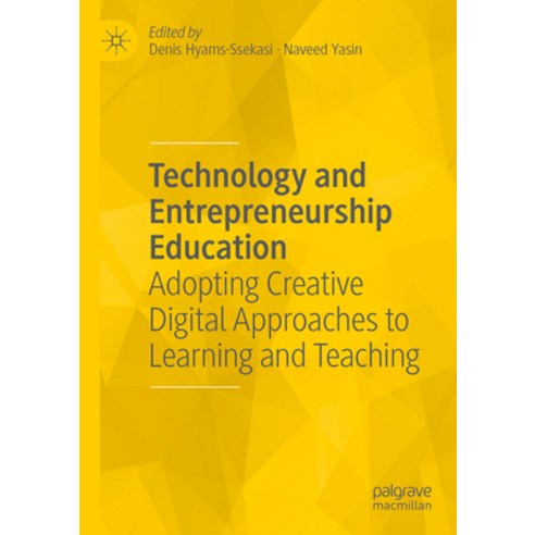 (영문도서) Technology and Entrepreneurship Education: Adopting Creative Digital Approaches to Learning a... Paperback, Palgrave MacMillan, English, 9783030842949