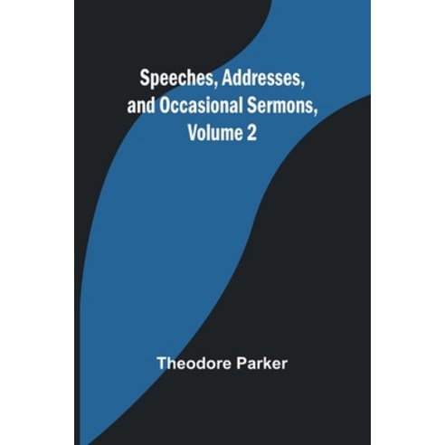 (영문도서) Speeches Addresses and Occasional Sermons Volume 2 Paperback, Alpha Edition, English, 9789361470318