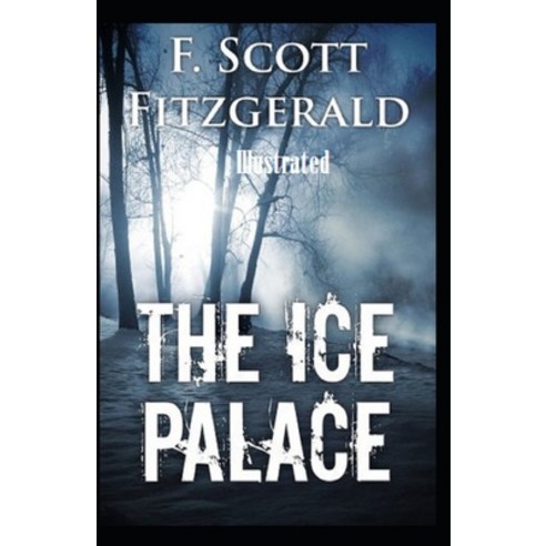 The Ice Palace Illustrated Paperback, Independently Published