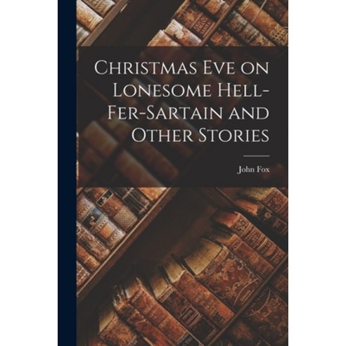 (영문도서) Christmas Eve on Lonesome Hell-Fer-Sartain and Other Stories Paperback, Legare Street Press, English, 9781016548359
