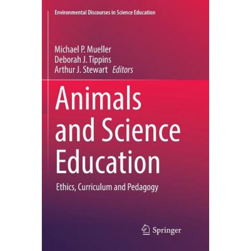 (영문도서) Animals and Science Education: Ethics Curriculum and Pedagogy Paperback, Springer, English, 9783319859002