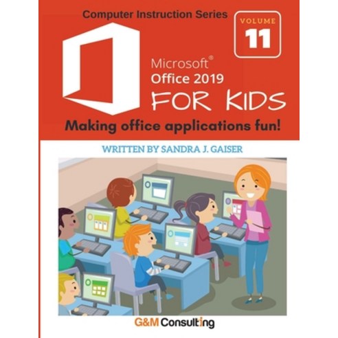 (영문도서) Microsoft Office 2019 for Kids Paperback, G & M Consulting, English, 9781735279619