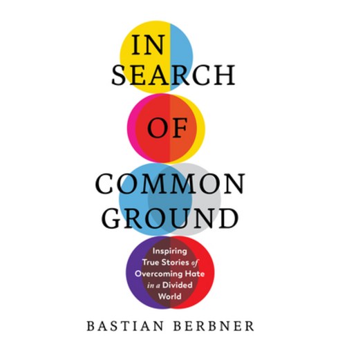 (영문도서) In Search of Common Ground: Inspiring True Stories of Overcoming Hate in a Divided World Hardcover, Experiment, English, 9781615198948
