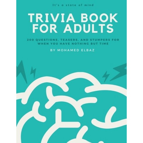 Trivia book for adults: 200 Questions Teasers and Stumpers For When You Have Nothing But Time Paperback, Independently Published, English, 9798730395640