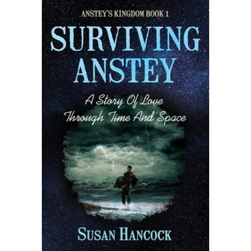 Surviving Anstey: A Story Of Love Through Time And Space Paperback, Susan Hancock, English, 9781838109509