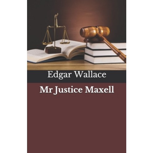 Mr Justice Maxell Paperback, Independently Published, English, 9798550876343
