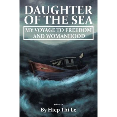 (영문도서) Daughter of the Sea: My Voyage to Freedom and Womanhood Paperback, Matchstick Literary, English, 9781645500704