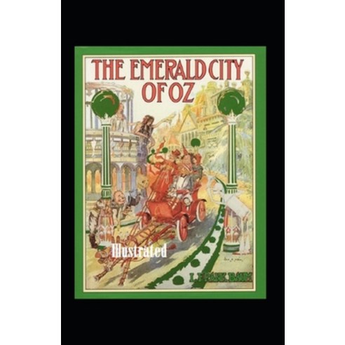 The Emerald City of Oz Illustrated Paperback, Independently Published, English, 9798597744704