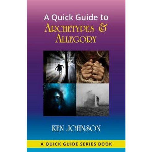A Quick Guide to Archetypes & Allegory Paperback, Heritage House Books, LLC, English, 9781733833301