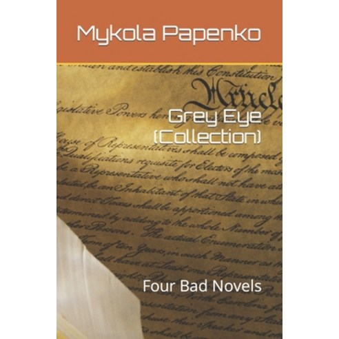 (영문도서) Grey Eye (Collection): Four Bad Novels Paperback, Independently Published, English, 9798365225800