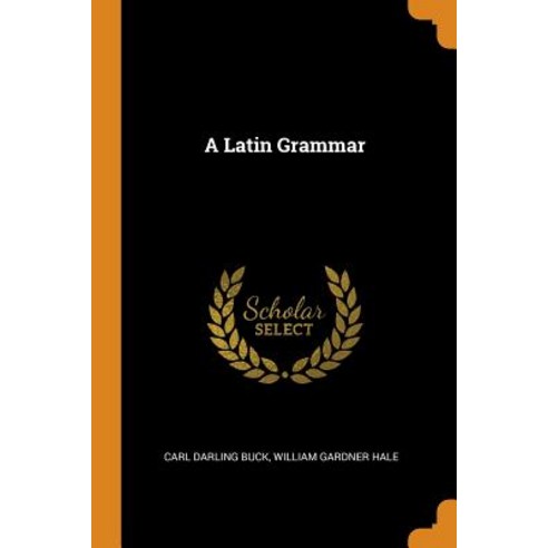 (영문도서) A Latin Grammar Paperback, Franklin Classics, English, 9780341818397