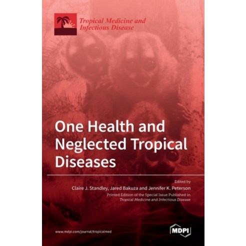 (영문도서) One Health and Neglected Tropical Diseases Hardcover, Mdpi AG, English, 9783036502861