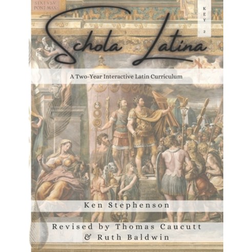 (영문도서) Schola Latina 2 Key: A Two-Year Interactive Latin Curriculum Paperback, Glossahouse, English, 9781636630663