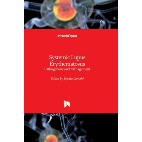 (영문도서) Systemic Lupus Erythematosus - Pathogenesis and Management Hardcover, Intechopen, English, 9781803563473
