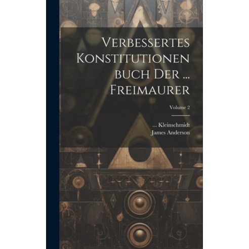 (영문도서) Verbessertes Konstitutionenbuch Der ... Freimaurer; Volume 2 Hardcover, Legare Street Press, English, 9781019540602