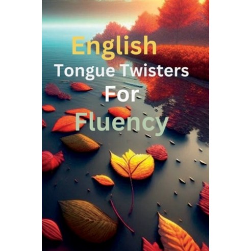 (영문도서) English tongue twisters for fluency Paperback, Independently Published, 9798385852079