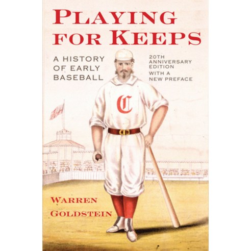 Playing for Keeps: A History of Early Baseball Paperback, Cornell University Press