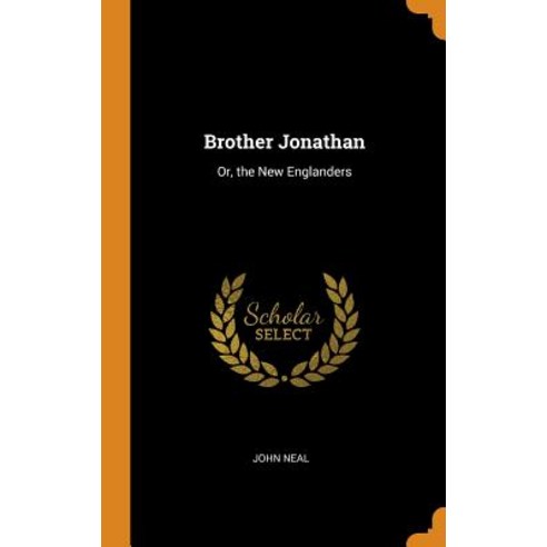 (영문도서) Brother Jonathan: Or the New Englanders Hardcover, Franklin Classics Trade Press, English, 9780343832346