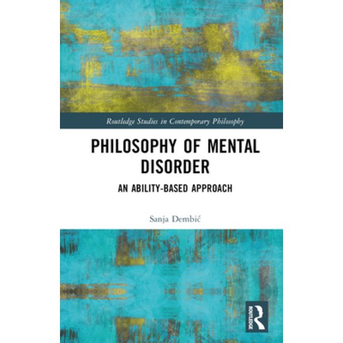 (영문도서) Philosophy of Mental Disorder: An Ability-Based Approach Hardcover, Routledge, English, 9781032435466