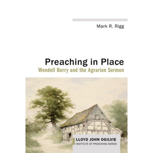 (영문도서) Preaching in Place: Wendell Berry and the Agrarian Sermon Hardcover, Cascade Books, English, 9781666726558