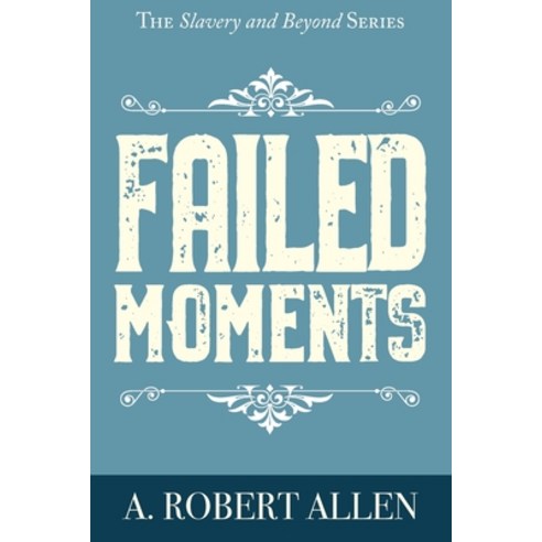 (영문도서) Failed Moments Paperback, Anthony Allen, English, 9780578579030